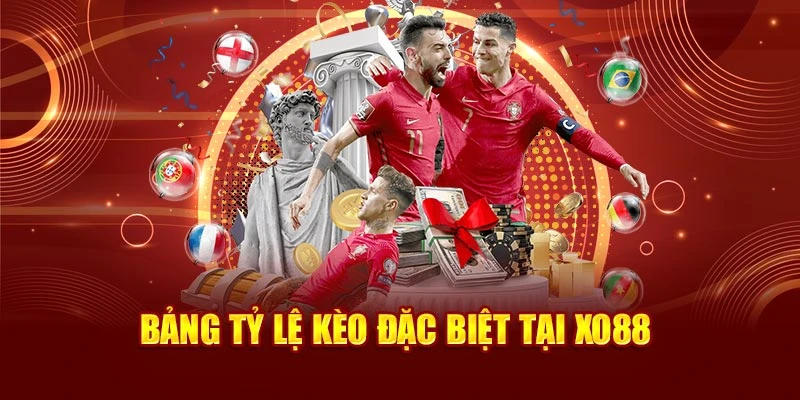 Bảng tỷ lệ kèo đặc biệt tại Xo88