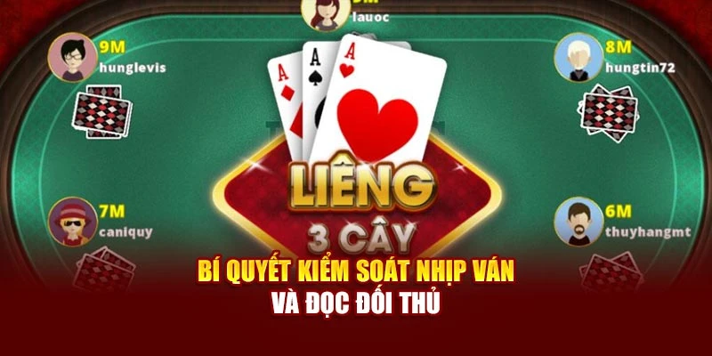 Bí quyết kiểm soát nhịp ván và đọc đối thủ