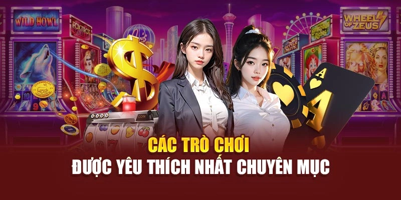 Các trò chơi được yêu thích nhất chuyên mục