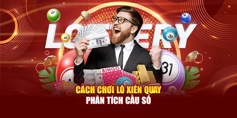 Cách chơi lô xiên quay phân tích cầu số