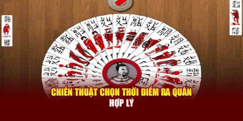 Chiến thuật chọn thời điểm ra quân hợp lý
