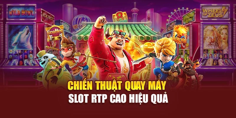 Chiến thuật quay máy slot RTP cao hiệu quả