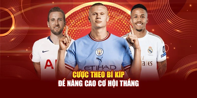 Cược theo bí kíp để nâng cao cơ hội thắng