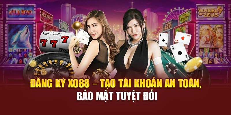 Đăng Ký Xo88 – Tạo Tài Khoản An Toàn, Bảo Mật Tuyệt Đối