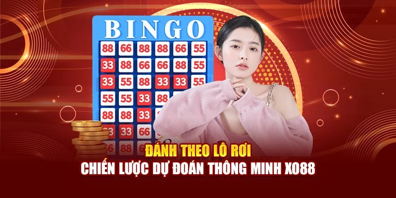 Đánh Theo Lô Rơi – Chiến Lược Dự Đoán Thông Minh Xo88
