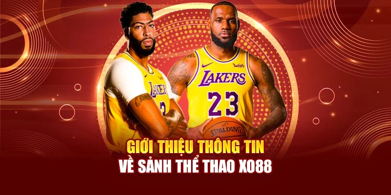 Giới thiệu thông tin về sảnh thể thao Xo88