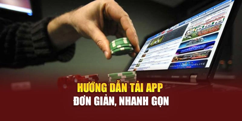 Hướng dẫn tải app đơn giản, nhanh gọn