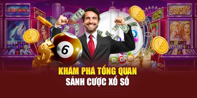 Khám phá tổng quan sảnh cược xổ số 