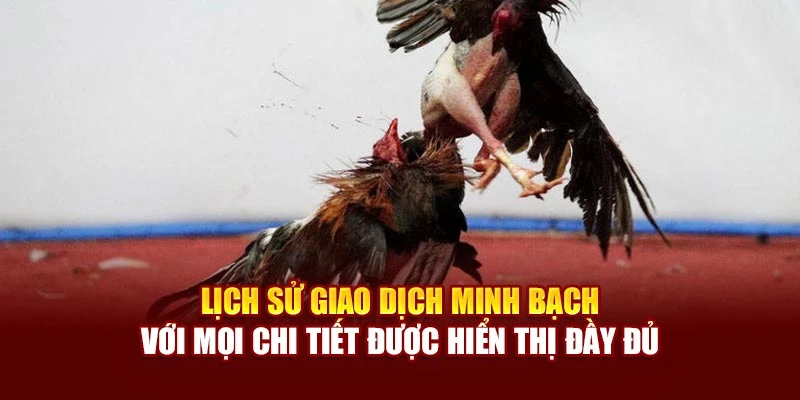 Lịch sử giao dịch minh bạch với mọi chi tiết được hiển thị đầy đủ