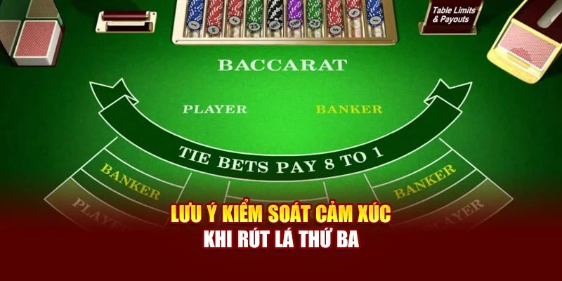 Lưu ý kiểm soát cảm xúc khi rút lá thứ ba