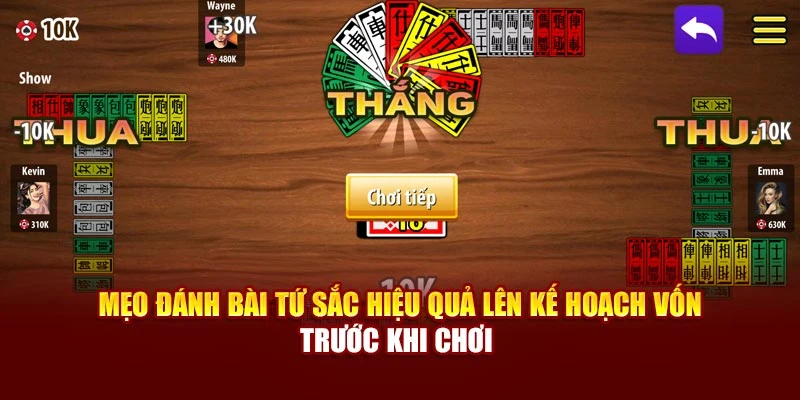 Mẹo đánh bài Tứ Sắc hiệu quả lên kế hoạch vốn trước khi chơi