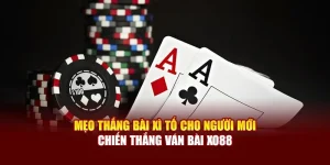Mẹo Thắng Bài Xì Tố Cho Người Mới – Chiến Thắng Ván Bài Xo88