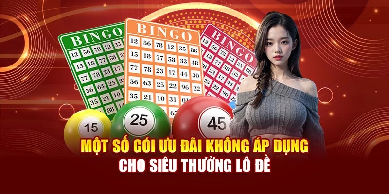 Một số gói ưu đãi không áp dụng cho siêu thưởng lô đề