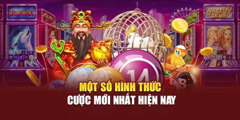 Một số hình thức cược mới nhất hiện nay