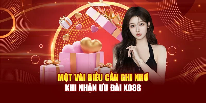 Một vài điều cần ghi nhớ khi nhận ưu đãi Xo88