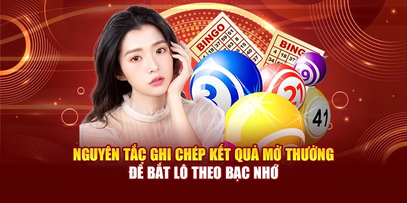 Nguyên tắc ghi chép kết quả mở thưởng để bắt lô theo bạc nhớ