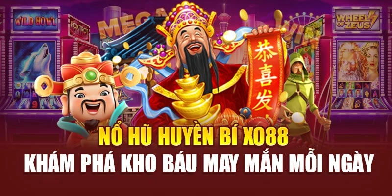 Nổ Hũ Huyền Bí Xo88 – Khám Phá Kho Báu May Mắn Mỗi Ngày