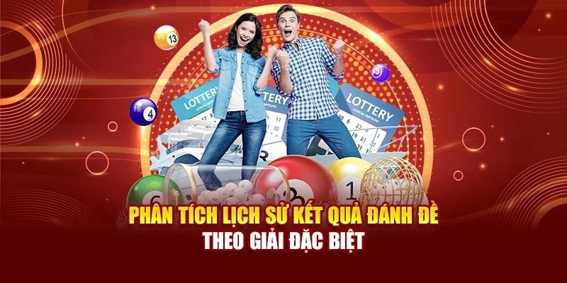 Phân tích lịch sử kết quả đánh đề theo giải đặc biệt