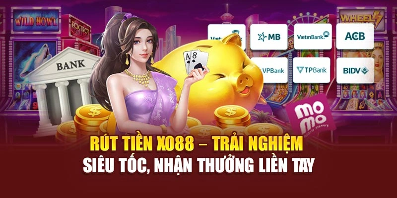 Rút Tiền Xo88 – Trải Nghiệm Siêu Tốc, Nhận Thưởng Liền Tay