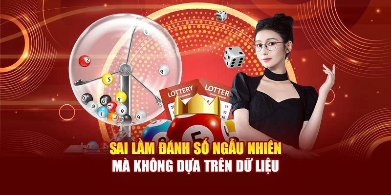 Sai lầm đánh số ngẫu nhiên mà không dựa trên dữ liệu