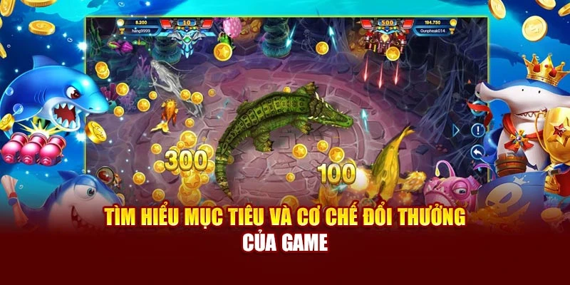 Tìm hiểu mục tiêu và cơ chế đổi thưởng của game