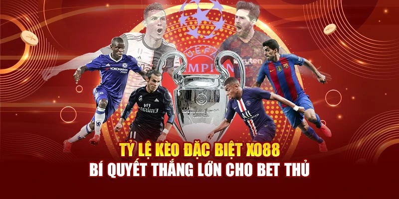 Tỷ Lệ Kèo Đặc Biệt Xo88 - Bí Quyết Thắng Lớn Cho Bet Thủ
