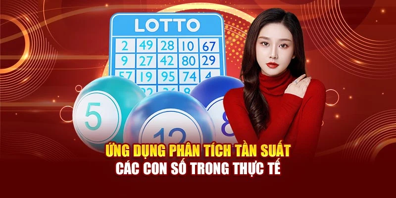 Ứng dụng phân tích tần suất các con số trong thực tế