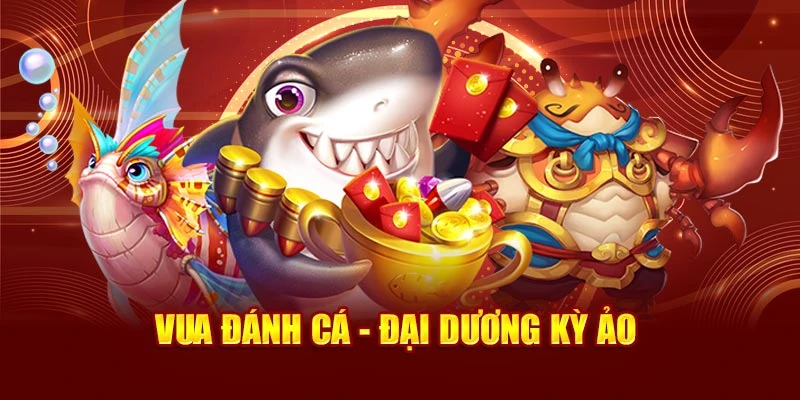 Vua Đánh Cá - Đại dương kỳ ảo
